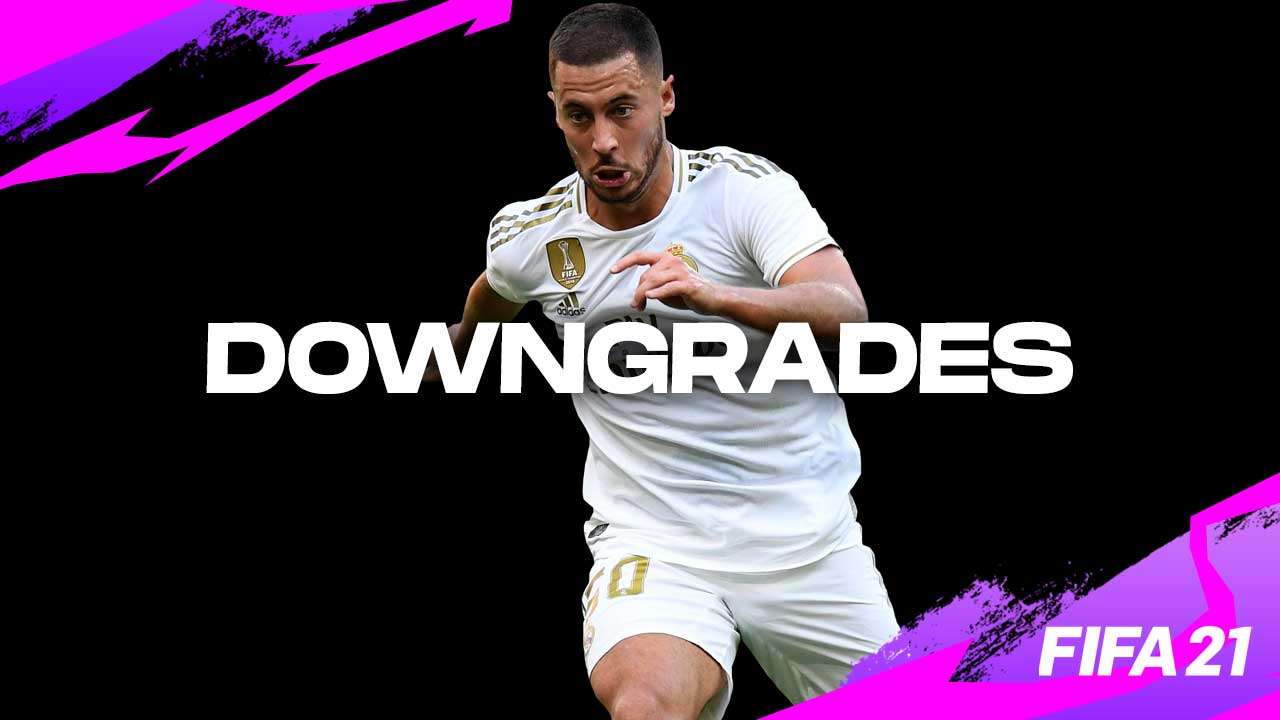 fifa 21 downgrades eden hazard