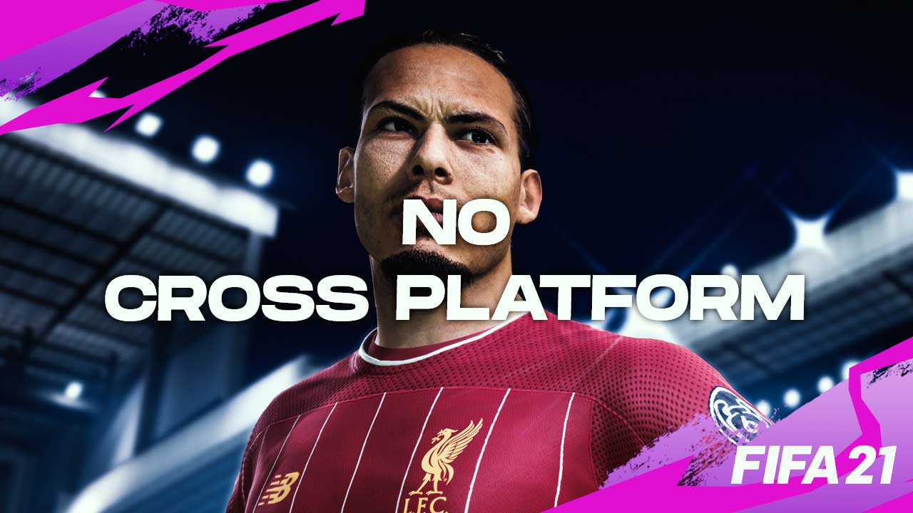 FIFA 21 no cross platform confirmed