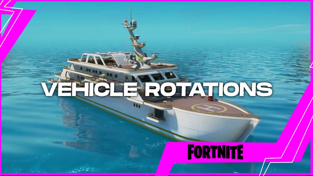 fortnite vehicle rotations boat