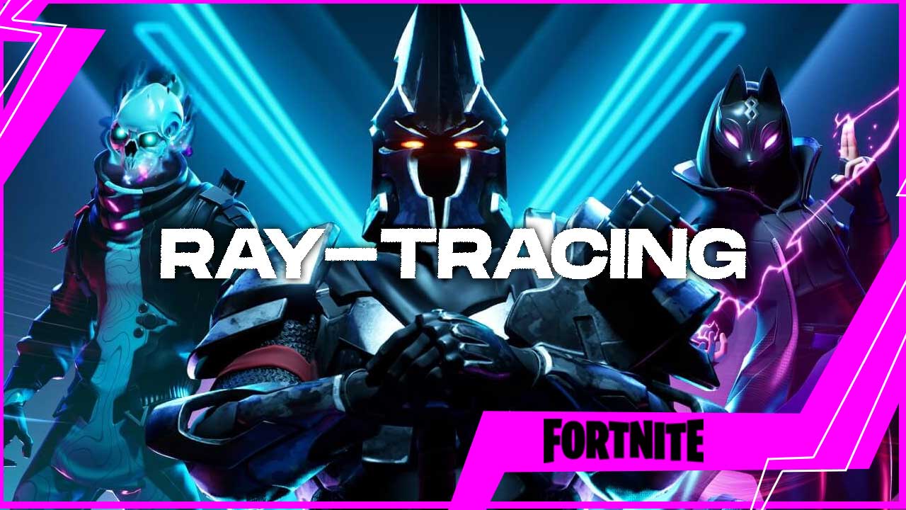 Fortnite Ray Tracing 2